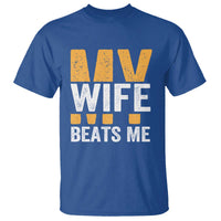 Funny My Wife Beats Me Husband T Shirt Vintage Text Sarcastic