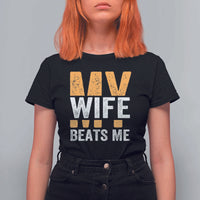 Funny My Wife Beats Me Husband T Shirt For Women Vintage Text Sarcastic