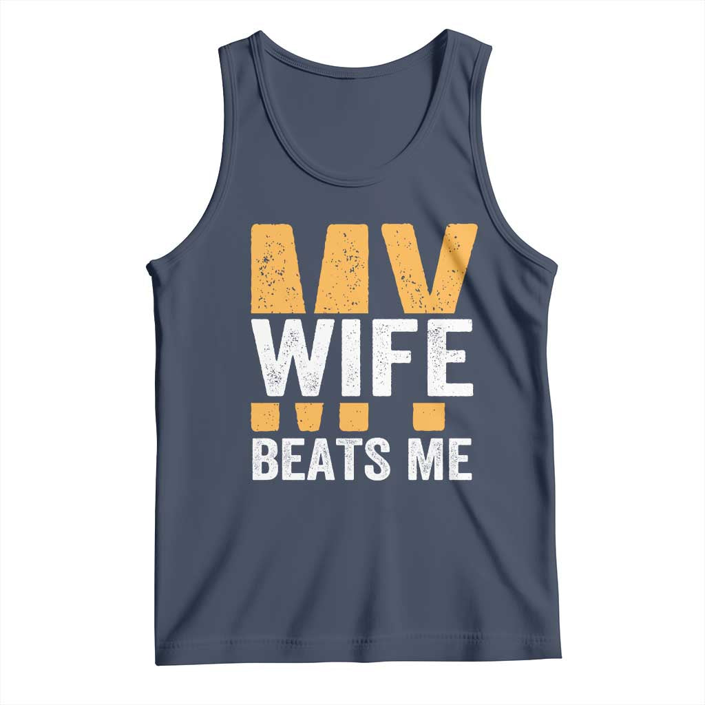 Funny My Wife Beats Me Husband Tank Top Vintage Text Sarcastic