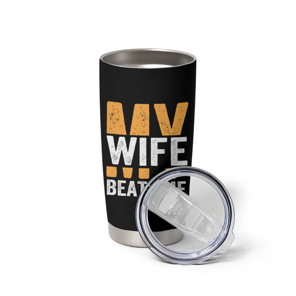 Funny My Wife Beats Me Husband Tumbler Cup Vintage Text Sarcastic