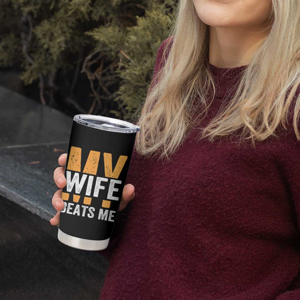 Funny My Wife Beats Me Husband Tumbler Cup Vintage Text Sarcastic