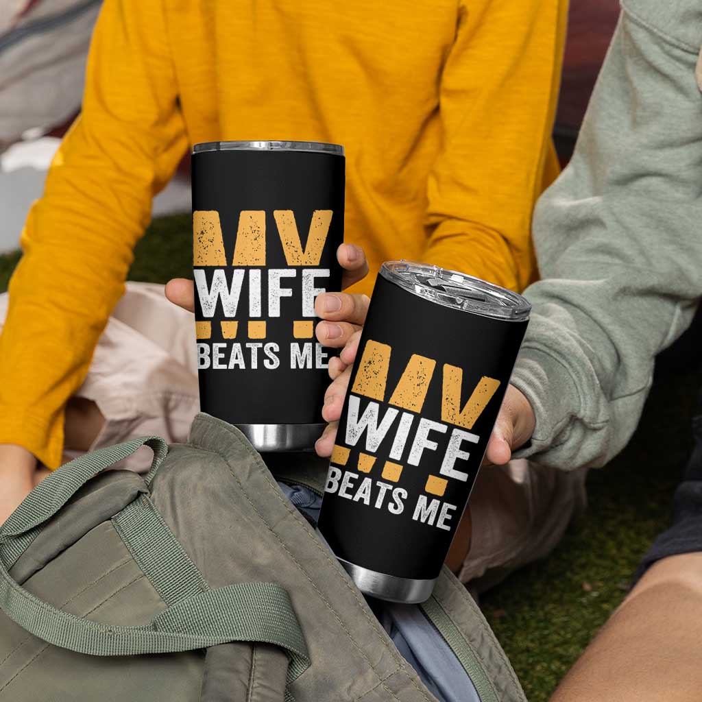 Funny My Wife Beats Me Husband Tumbler Cup Vintage Text Sarcastic
