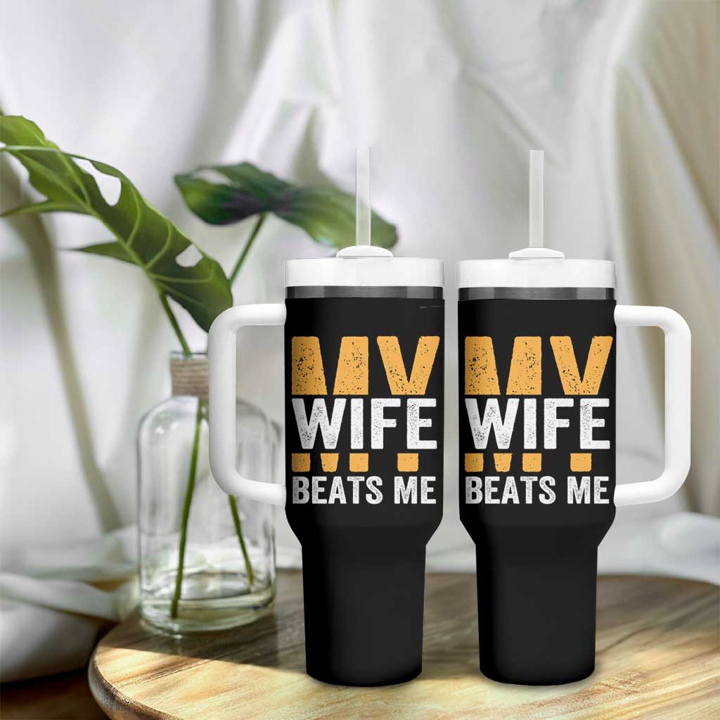 Funny My Wife Beats Me Husband Tumbler With Handle Vintage Text Sarcastic