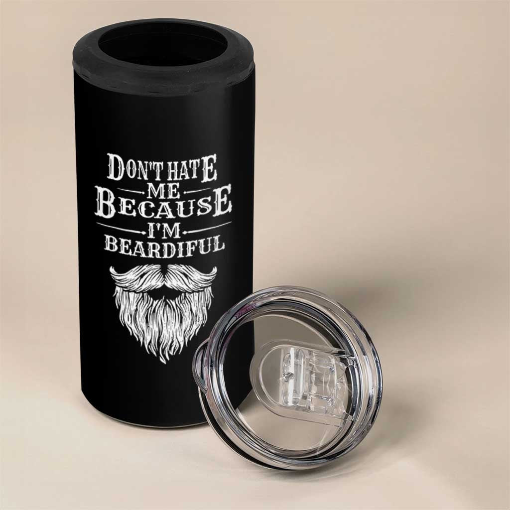 Funny Dont Hate Me Because I'm Beardiful 4 in 1 Can Cooler Tumbler Bearded Man