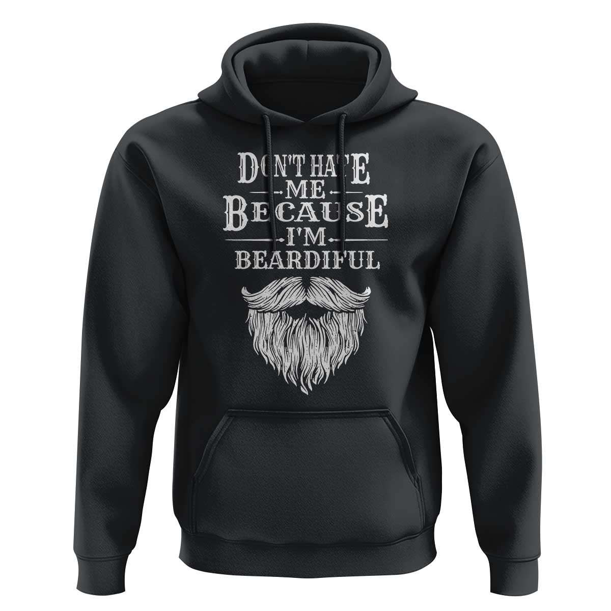 Funny Don't Hate Me Because I'm Beardiful Hoodie Bearded Man