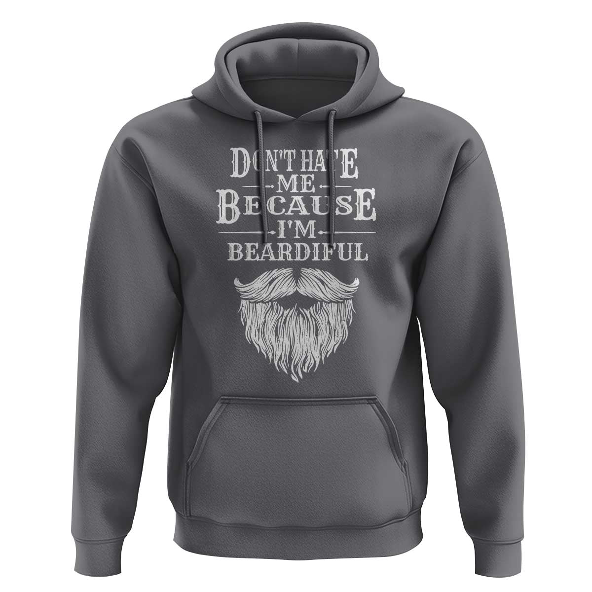 Funny Don't Hate Me Because I'm Beardiful Hoodie Bearded Man