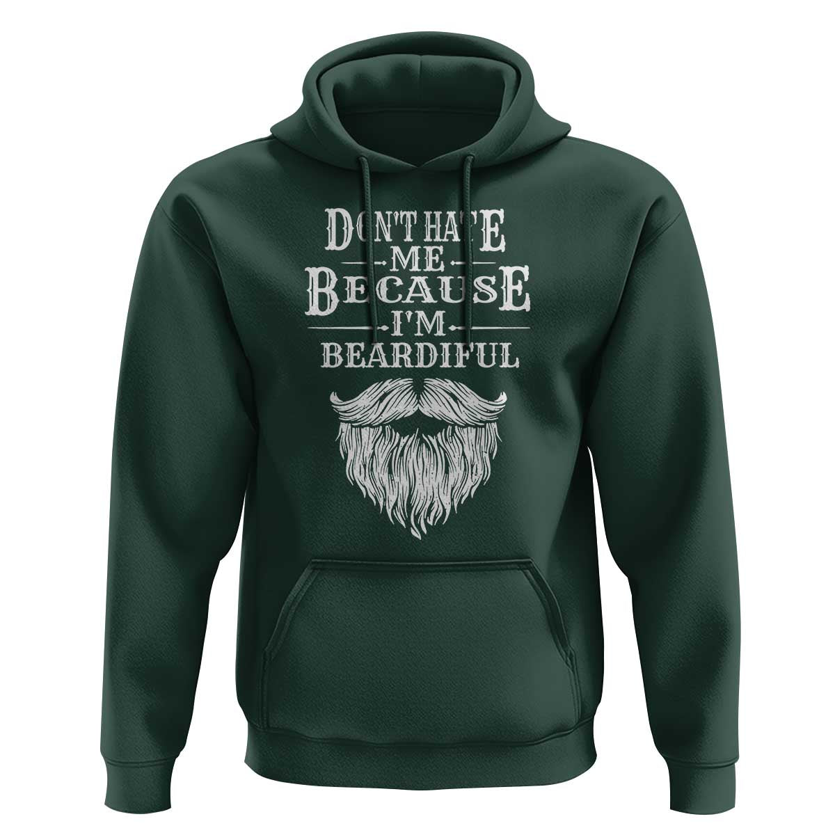Funny Don't Hate Me Because I'm Beardiful Hoodie Bearded Man