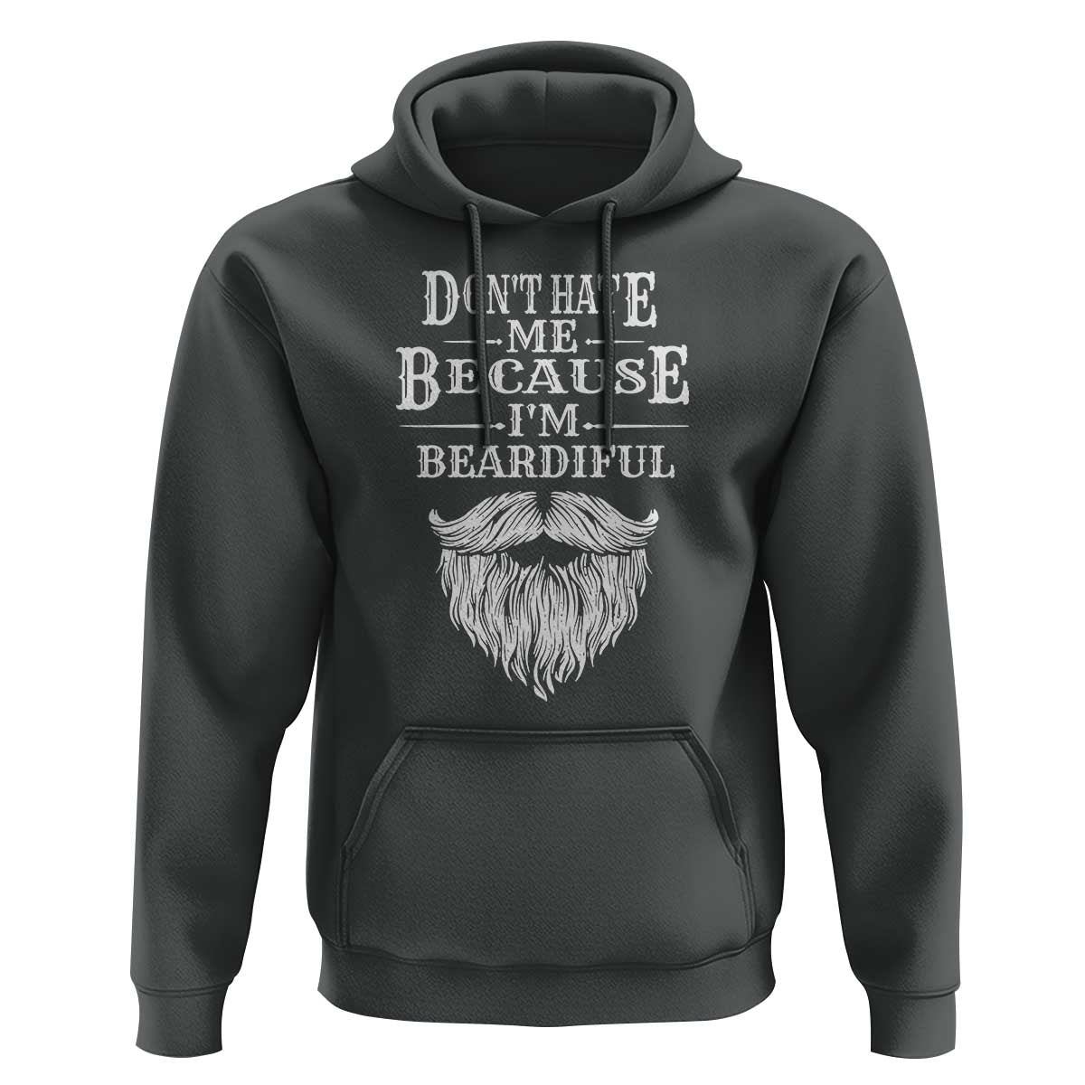 Funny Don't Hate Me Because I'm Beardiful Hoodie Bearded Man