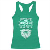 Funny Don't Hate Me Because I'm Beardiful Racerback Tank Top Bearded Man