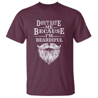 Funny Don't Hate Me Because I'm Beardiful T Shirt Bearded Man