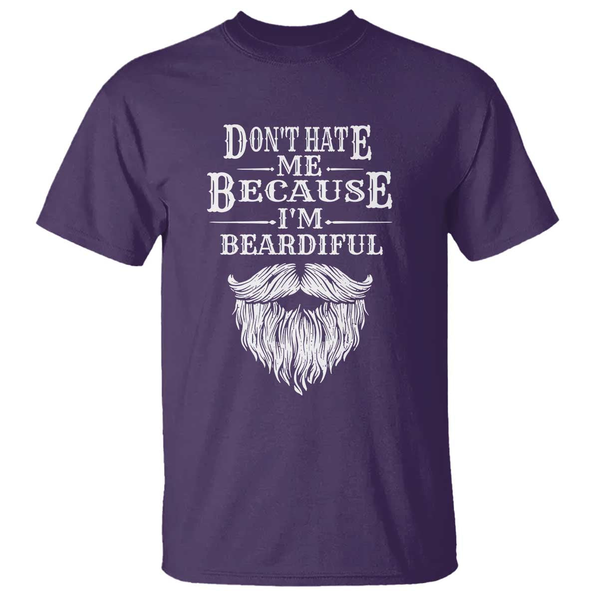 Funny Don't Hate Me Because I'm Beardiful T Shirt Bearded Man