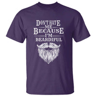 Funny Don't Hate Me Because I'm Beardiful T Shirt Bearded Man