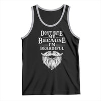 Funny Don't Hate Me Because I'm Beardiful Tank Top Bearded Man