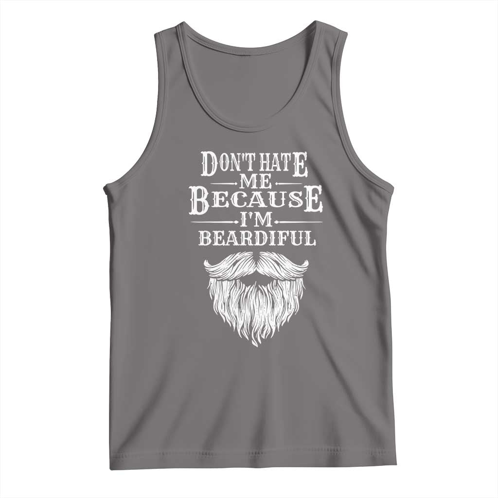 Funny Don't Hate Me Because I'm Beardiful Tank Top Bearded Man