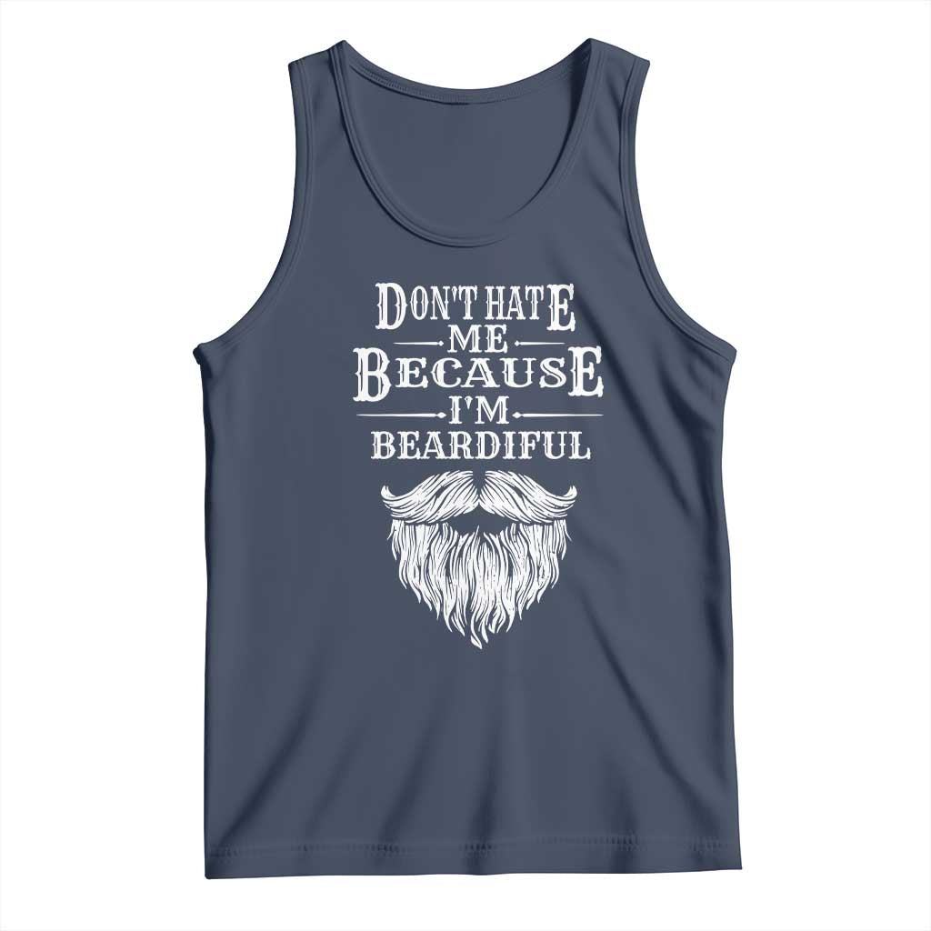 Funny Don't Hate Me Because I'm Beardiful Tank Top Bearded Man
