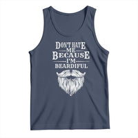 Funny Don't Hate Me Because I'm Beardiful Tank Top Bearded Man