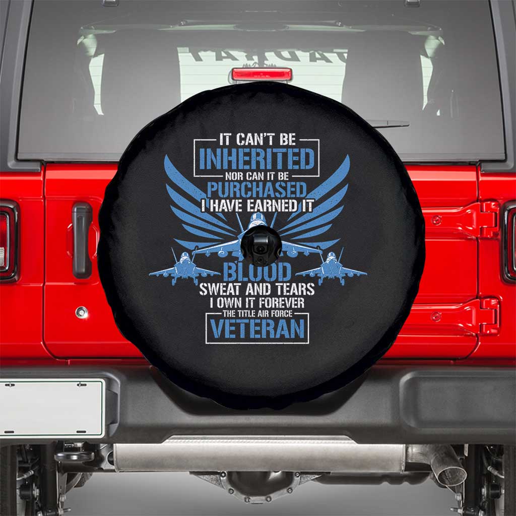 Us Military Air Force Veteran Spare Tire Cover It Can't Be Inherited Nor Can It Be Purchased I Have Earned It