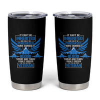 Us Military Air Force Veteran Tumbler Cup It Can't Be Inherited Nor Can It Be Purchased I Have Earned It