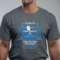 Us Military Air Force Veteran T Shirt It Can't Be Inherited Nor Can It Be Purchased I Have Earned It