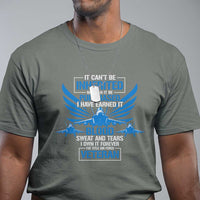 Us Military Air Force Veteran T Shirt It Can't Be Inherited Nor Can It Be Purchased I Have Earned It