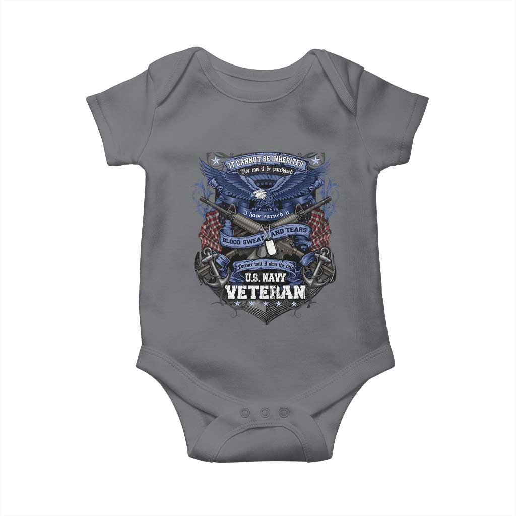 US Military Navy Veteran Baby Onesie It Cannot Be Inherited Nor Can It Be Purchased I Have Earned It