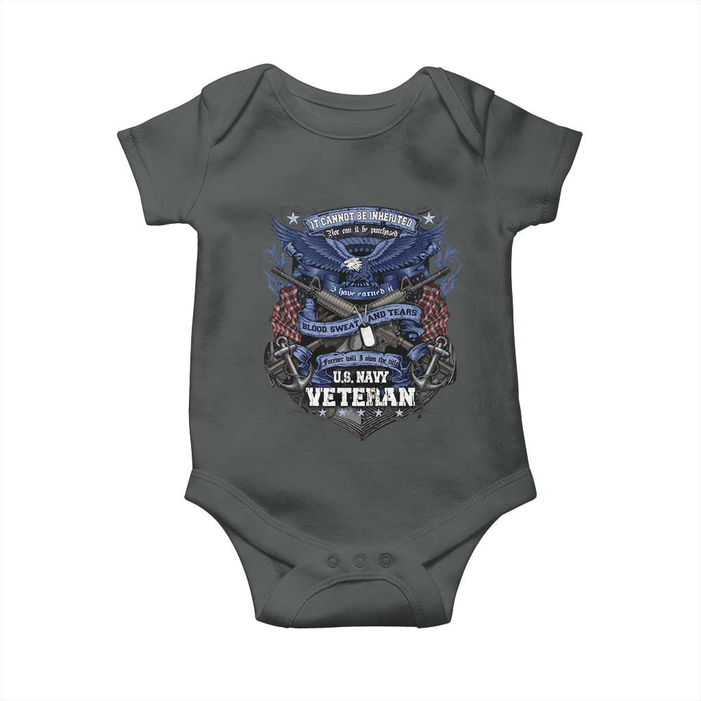 US Military Navy Veteran Baby Onesie It Cannot Be Inherited Nor Can It Be Purchased I Have Earned It