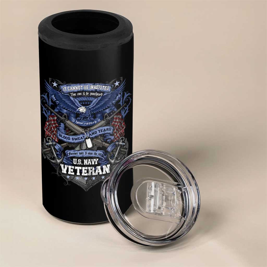 US Military Navy Veteran 4 in 1 Can Cooler Tumbler It Cannot Be Inherited Nor Can It Be Purchased I Have Earned It