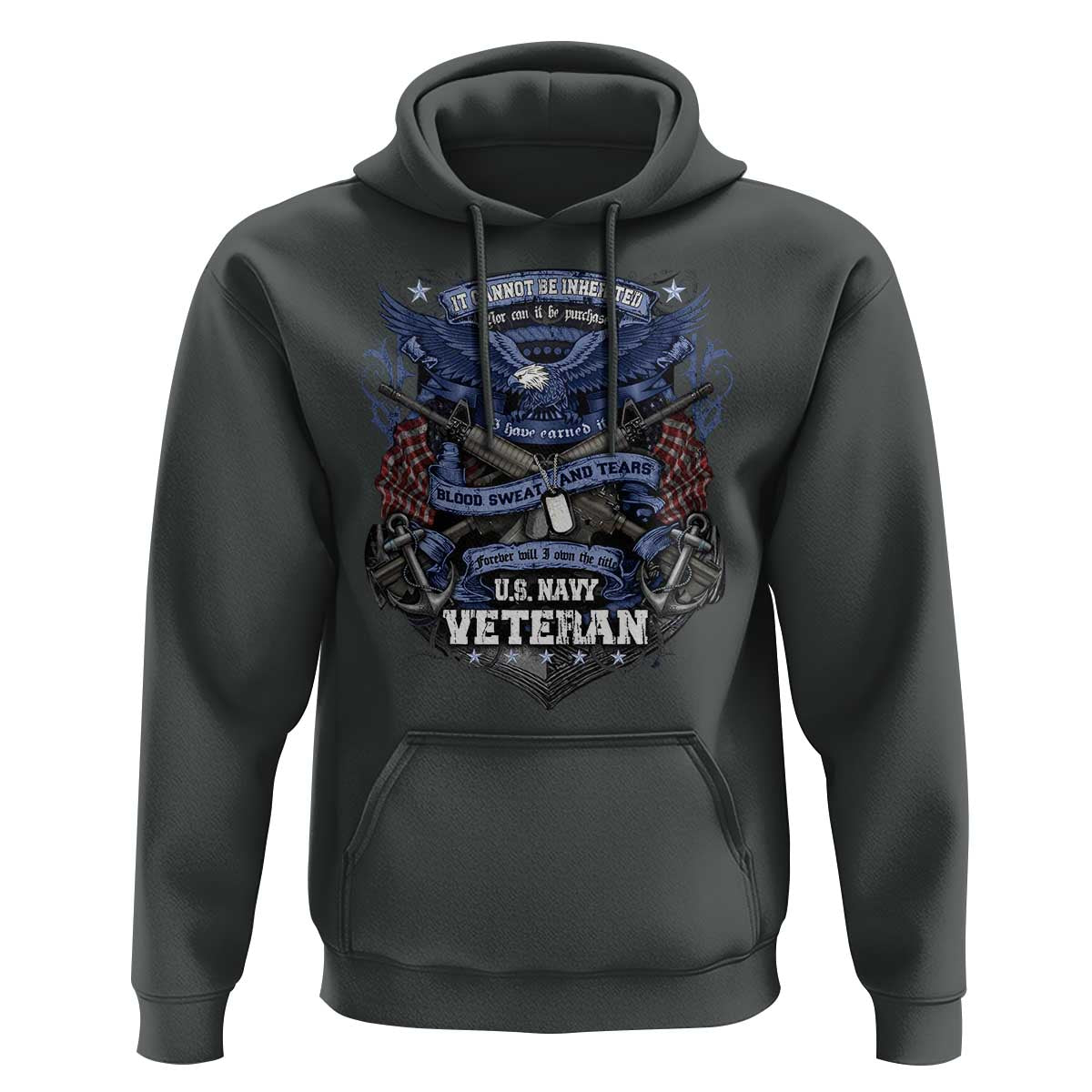 US Military Navy Veteran Hoodie It Cannot Be Inherited Nor Can It Be Purchased I Have Earned It