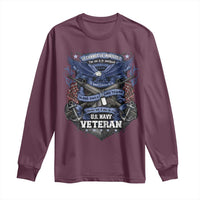 US Military Navy Veteran Long Sleeve Shirt It Cannot Be Inherited Nor Can It Be Purchased I Have Earned It