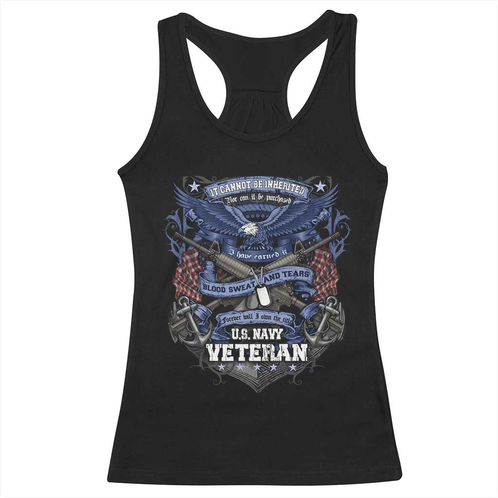 US Military Navy Veteran Racerback Tank Top It Cannot Be Inherited Nor Can It Be Purchased I Have Earned It