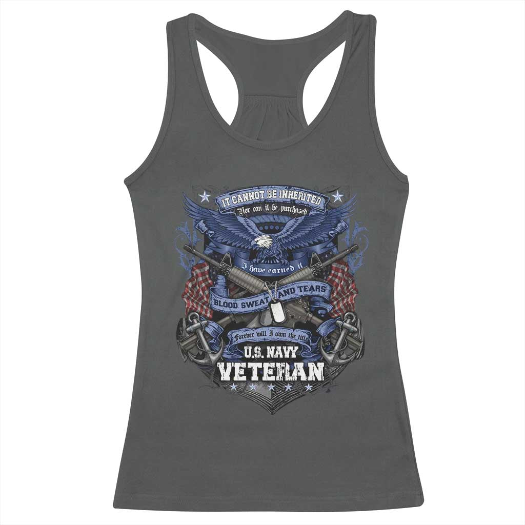 US Military Navy Veteran Racerback Tank Top It Cannot Be Inherited Nor Can It Be Purchased I Have Earned It