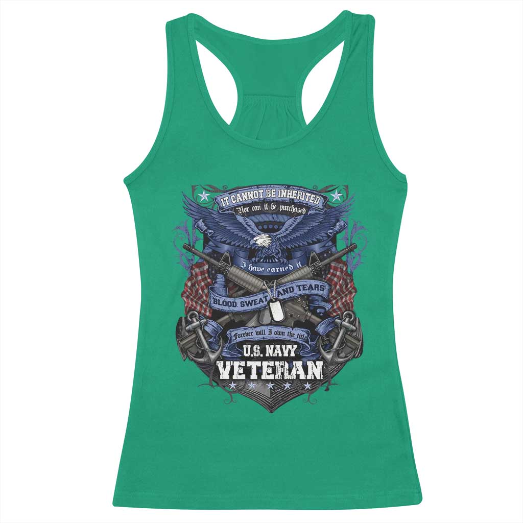 US Military Navy Veteran Racerback Tank Top It Cannot Be Inherited Nor Can It Be Purchased I Have Earned It