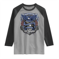 US Military Navy Veteran Raglan Shirt It Cannot Be Inherited Nor Can It Be Purchased I Have Earned It