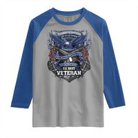 US Military Navy Veteran Raglan Shirt It Cannot Be Inherited Nor Can It Be Purchased I Have Earned It