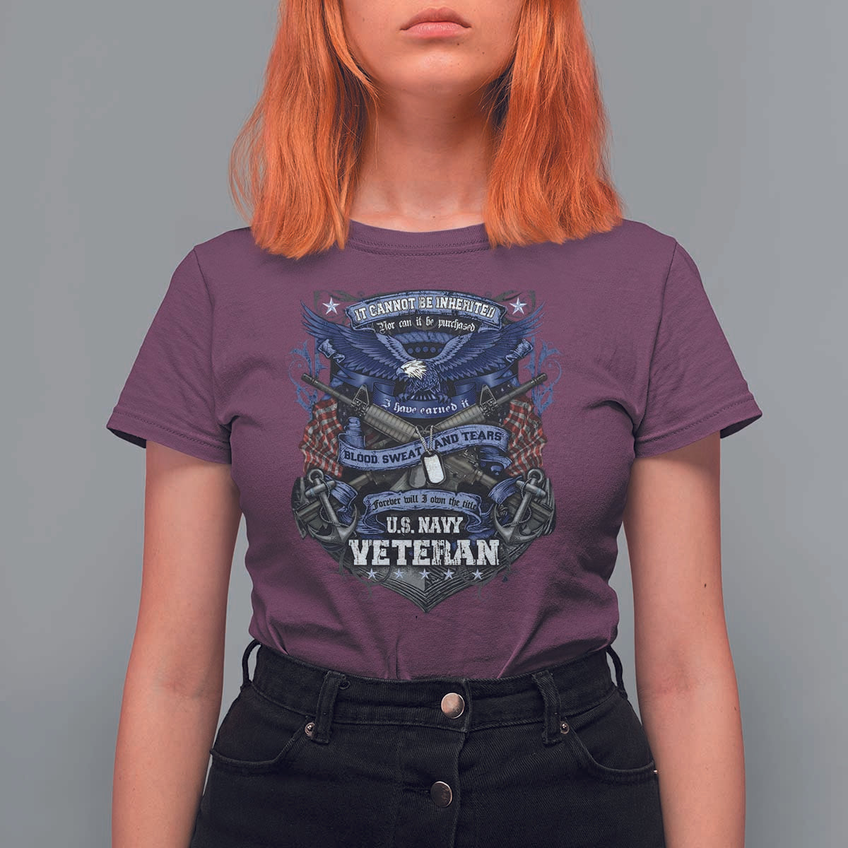 US Military Navy Veteran T Shirt For Women It Cannot Be Inherited Nor Can It Be Purchased I Have Earned It