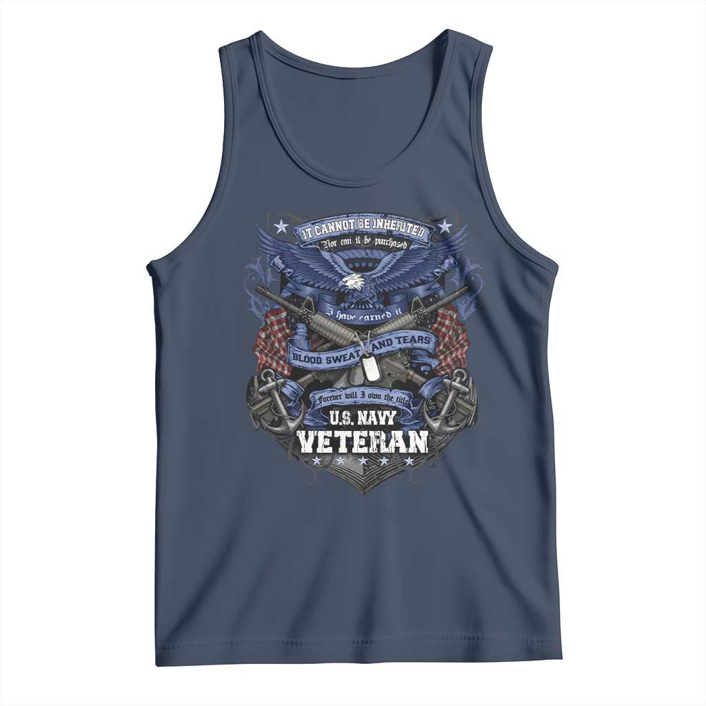 US Military Navy Veteran Tank Top It Cannot Be Inherited Nor Can It Be Purchased I Have Earned It