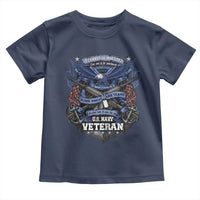 US Military Navy Veteran Toddler T Shirt It Cannot Be Inherited Nor Can It Be Purchased I Have Earned It