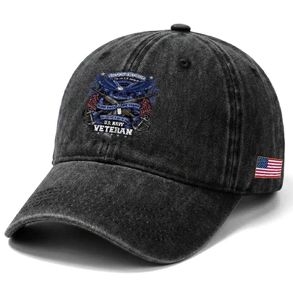 US Military Navy Veteran Washed Cotton Baseball Cap It Cannot Be Inherited Nor Can It Be Purchased I Have Earned It