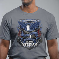 US Military Navy Veteran T Shirt It Cannot Be Inherited Nor Can It Be Purchased I Have Earned It