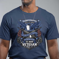 US Military Navy Veteran T Shirt It Cannot Be Inherited Nor Can It Be Purchased I Have Earned It