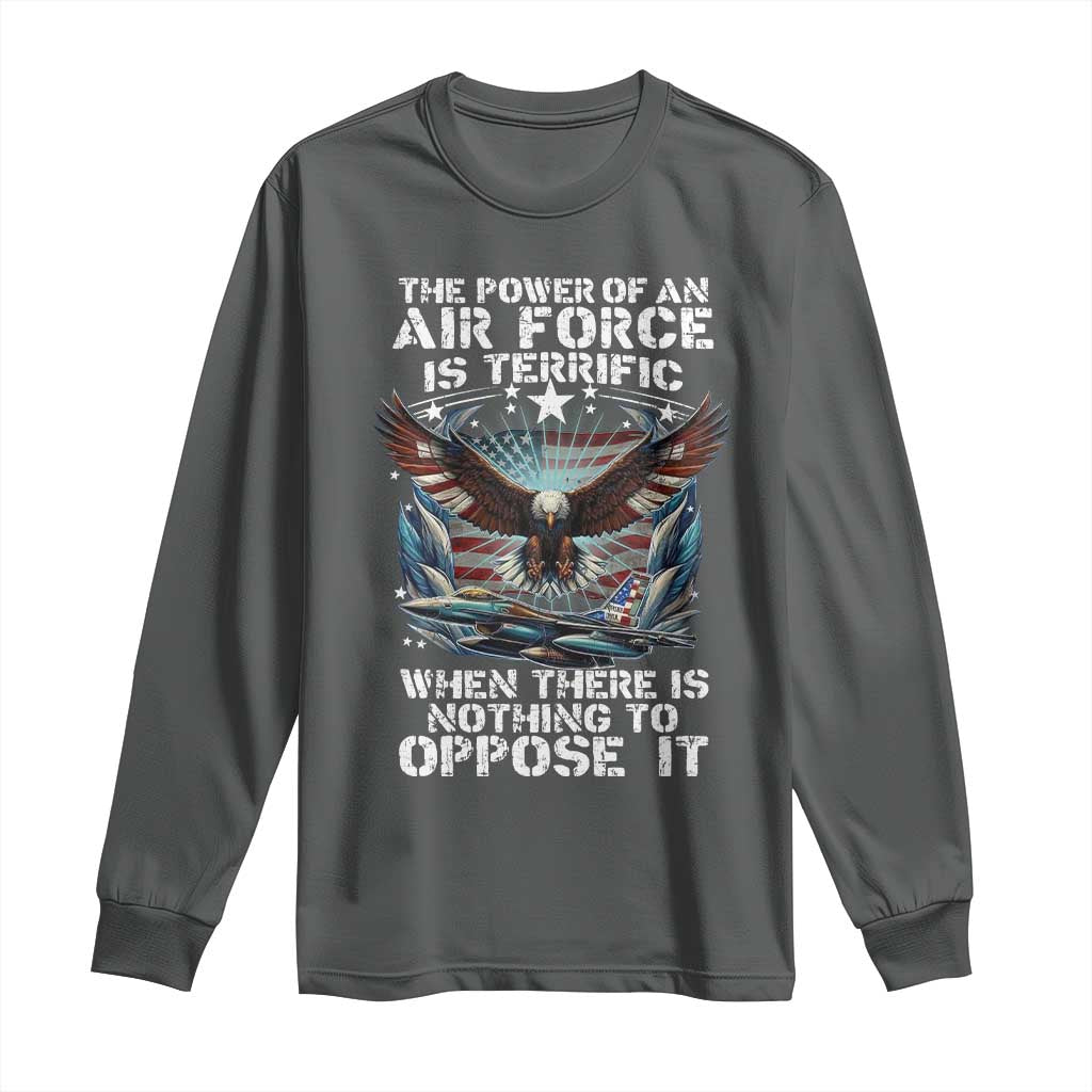 The Power Of An Air Force Is Terrific When There Is Nothing To Oppose It Long Sleeve Shirt Veteran Winston Churchill Quote