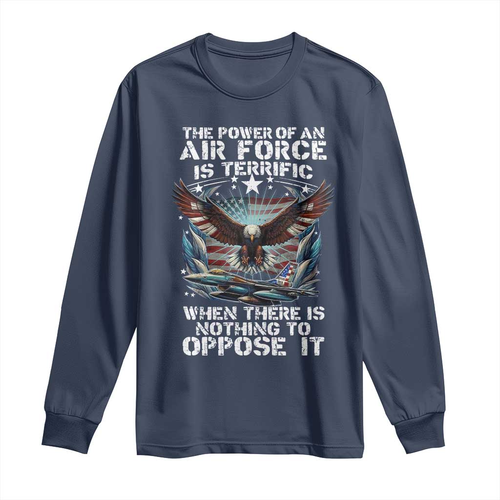 The Power Of An Air Force Is Terrific When There Is Nothing To Oppose It Long Sleeve Shirt Veteran Winston Churchill Quote