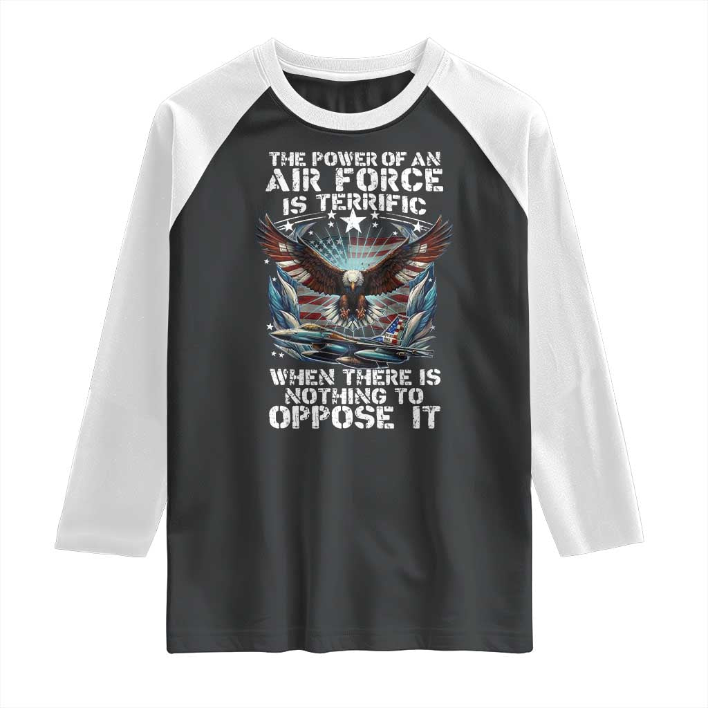 The Power Of An Air Force Is Terrific When There Is Nothing To Oppose It Raglan Shirt Veteran Winston Churchill Quote
