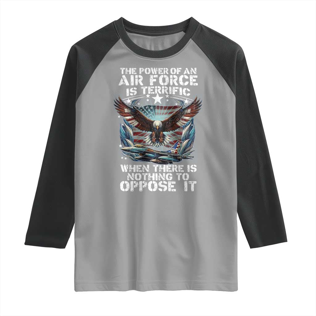 The Power Of An Air Force Is Terrific When There Is Nothing To Oppose It Raglan Shirt Veteran Winston Churchill Quote