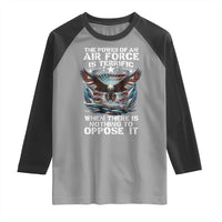 The Power Of An Air Force Is Terrific When There Is Nothing To Oppose It Raglan Shirt Veteran Winston Churchill Quote