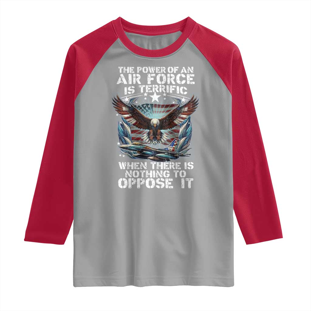 The Power Of An Air Force Is Terrific When There Is Nothing To Oppose It Raglan Shirt Veteran Winston Churchill Quote