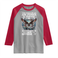 The Power Of An Air Force Is Terrific When There Is Nothing To Oppose It Raglan Shirt Veteran Winston Churchill Quote
