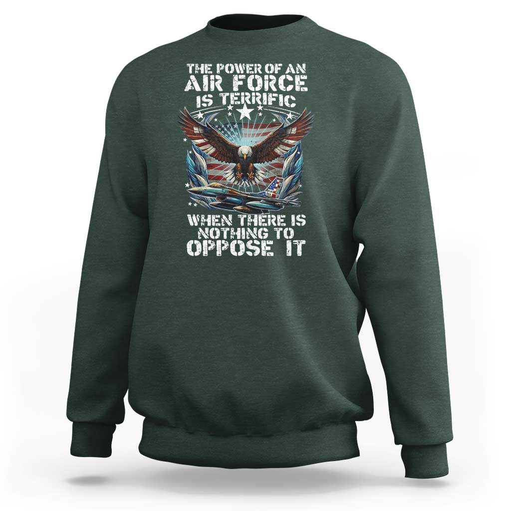 The Power Of An Air Force Is Terrific When There Is Nothing To Oppose It Sweatshirt Veteran Winston Churchill Quote