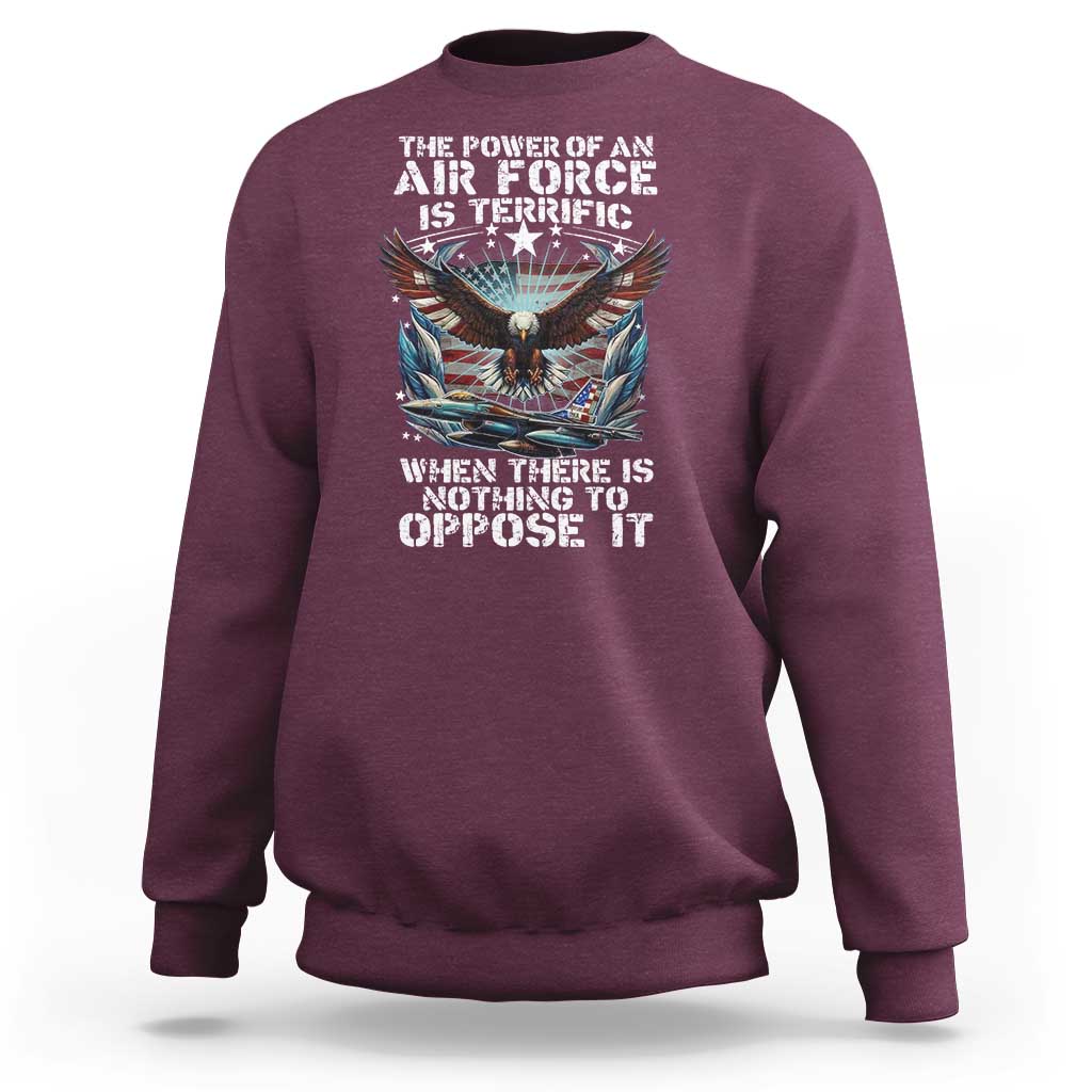 The Power Of An Air Force Is Terrific When There Is Nothing To Oppose It Sweatshirt Veteran Winston Churchill Quote