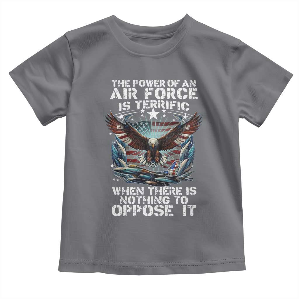 The Power Of An Air Force Is Terrific When There Is Nothing To Oppose It Toddler T Shirt Veteran Winston Churchill Quote